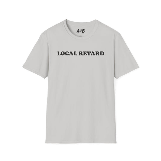 Local Retard Meme T-Shirt | Funny/Edgy Humor Graphic Tee for Bold Humor Fans-T-Shirt-Printify-Ice Grey-S-A or B Tees