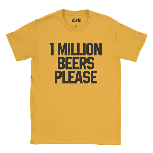 A-or-B-Tees T-Shirt Gold / S 1 Million Beers T-Shirt