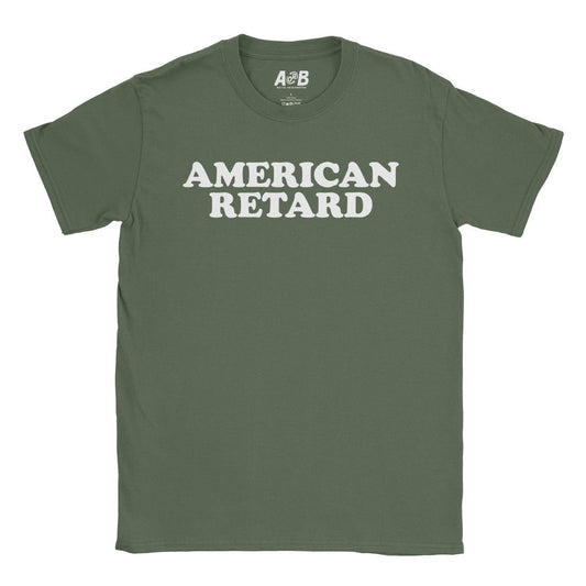 A-or-B-Tees T-Shirt Military Green / S American Retard T-Shirt