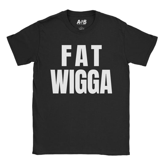 A-or-B-Tees T-Shirt Black / S Fat Wigga T-Shirt