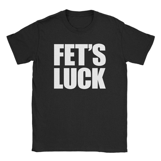 A-or-B-Tees T-Shirt Black / S Fet's Luck T-Shirt