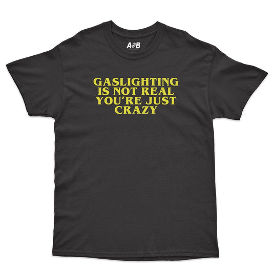 A-or-B-Tees T-Shirt Black / S Gaslighting T-Shirt