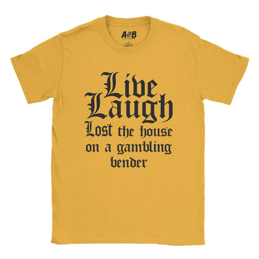 A-or-B-Tees T-Shirt Gold / S Live Laugh T-Shirt