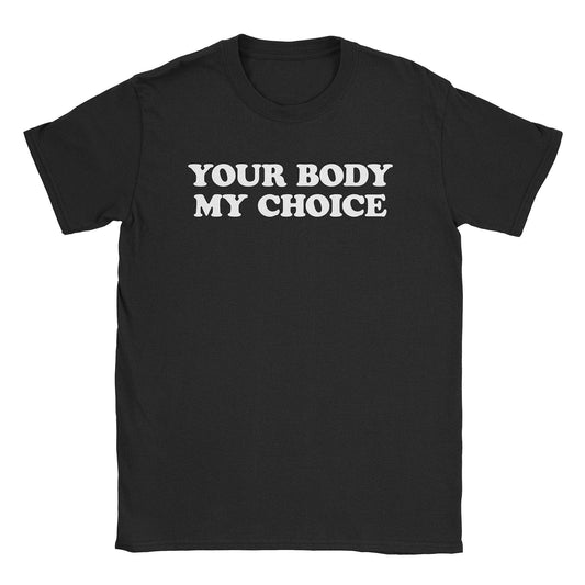 A-or-B-Tees T-Shirt Black / S My Choice T-Shirt
