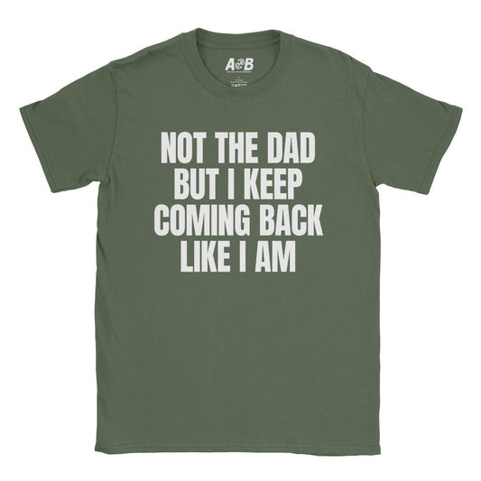 A-or-B-Tees T-Shirt Military Green / S Not The Dad T-Shirt