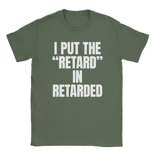 A-or-B-Tees T-Shirt Military Green / S Retarded T-Shirt