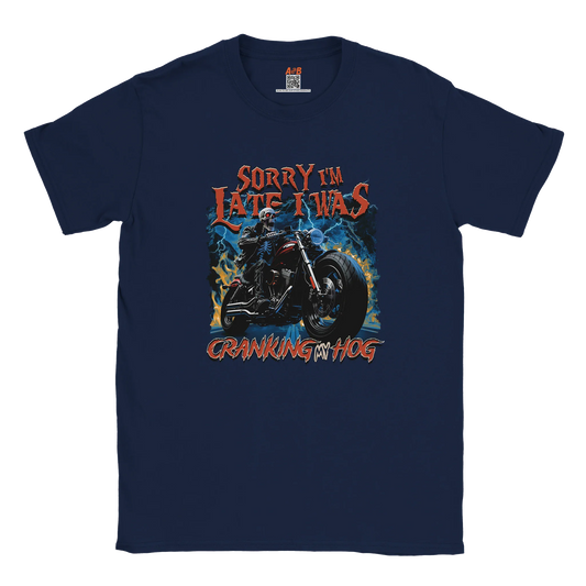 A-or-B-Tees Print Material Navy / S Sorry I'm Late I Was Cranking My Hog T-Shirt – Funny Meme Tee
