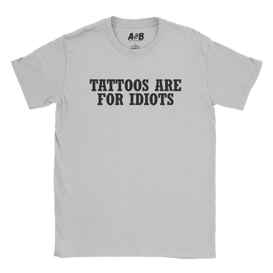 A-or-B-Tees T-Shirt Ice Grey / S Tattooed Idiot T-Shirt