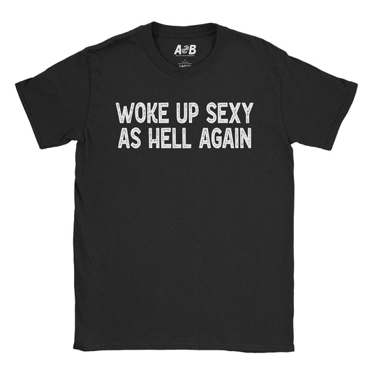 A-or-B-Tees T-Shirt Black / S Woke Up Sexy T-Shirt