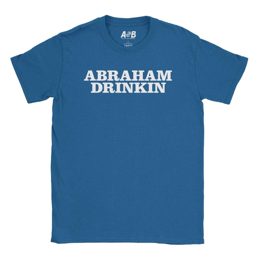 Abraham Drinkin T-Shirt