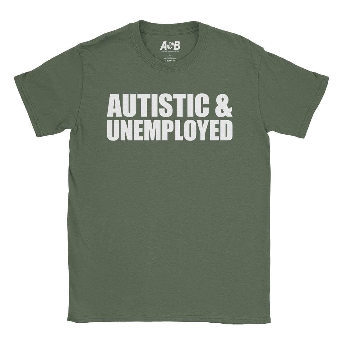 Autistic & Unemployed T-Shirt