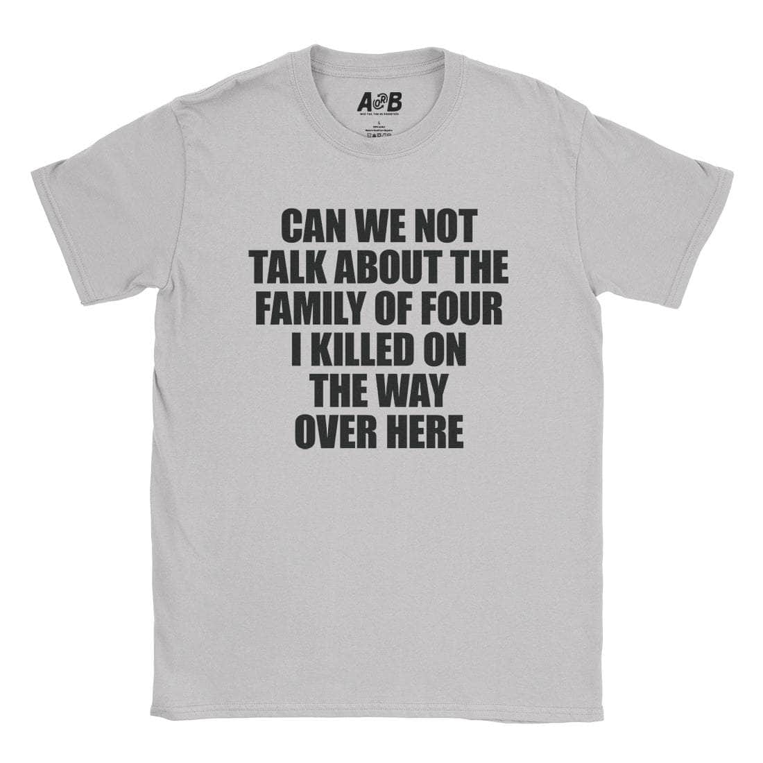 Can We Not T-Shirt