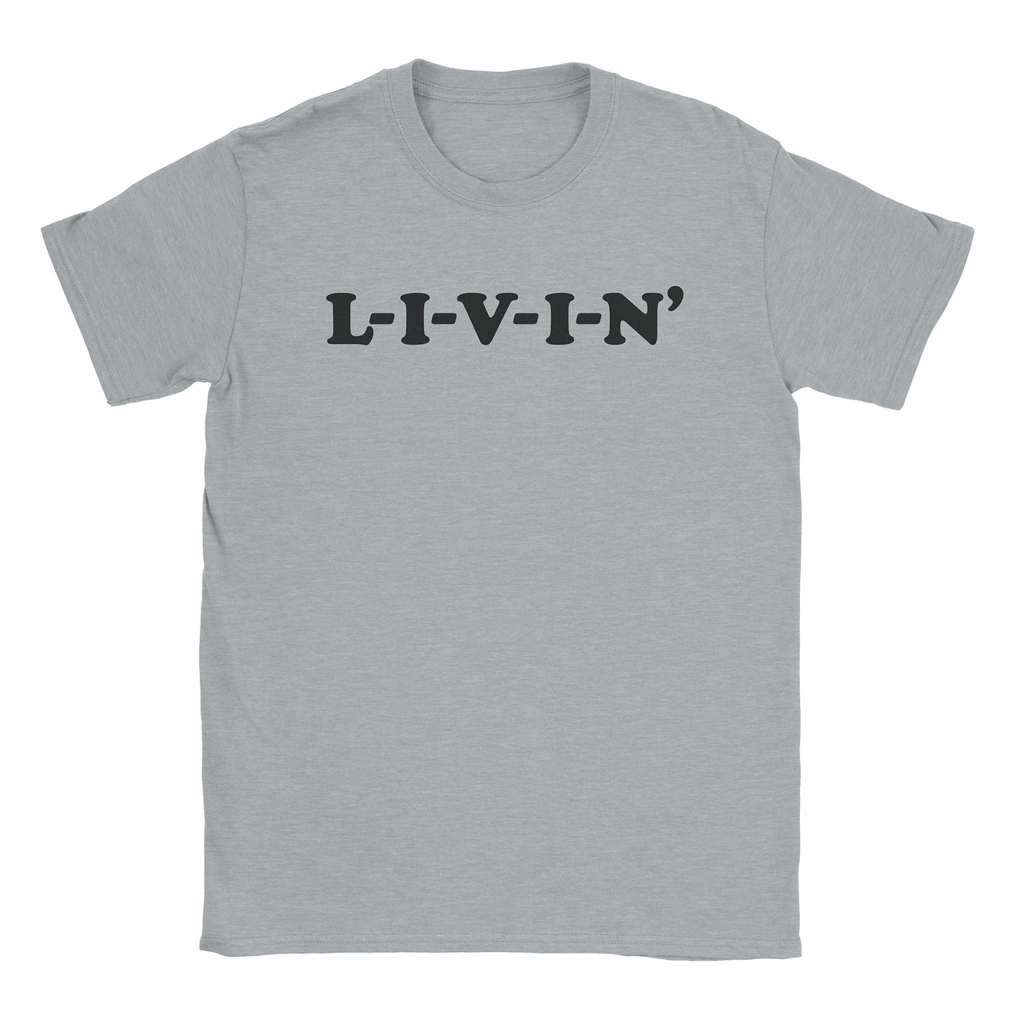 Livin' T-Shirt