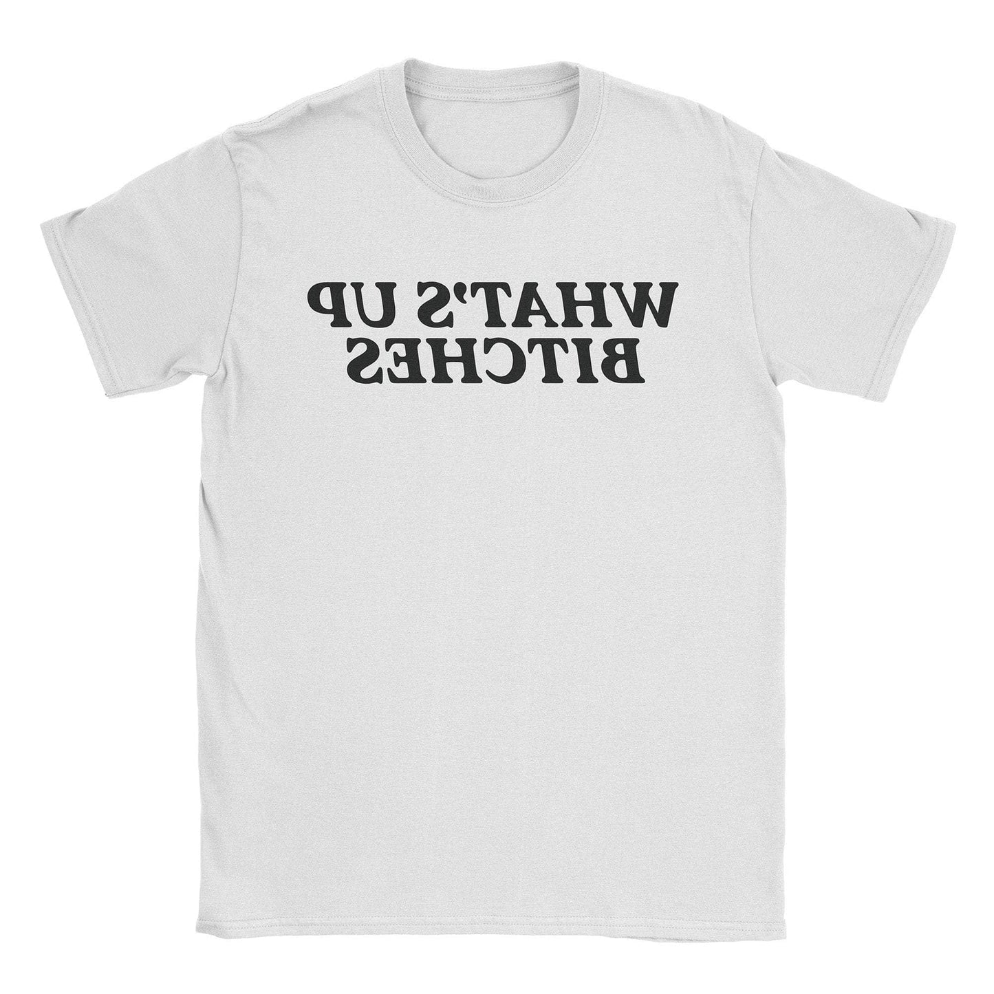 Sup Bitches T-Shirt