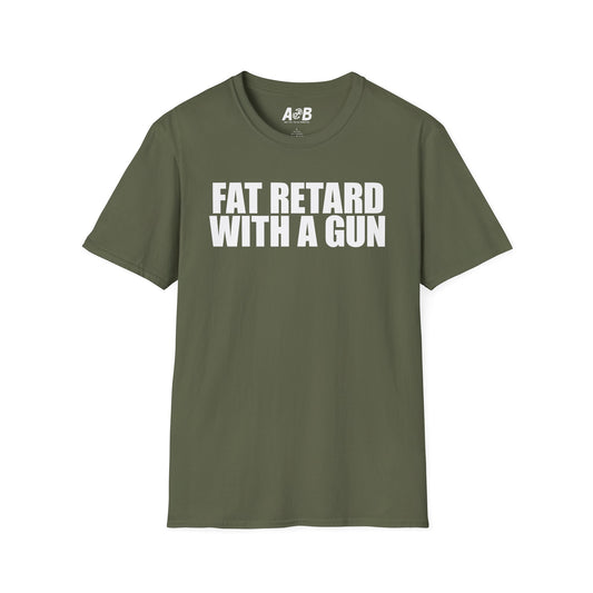 Armed Fat Retard T-Shirt — Provocative Shock Humor Tee-T-Shirt-Alpine Shift Group-Military Green-S-A or B Tees