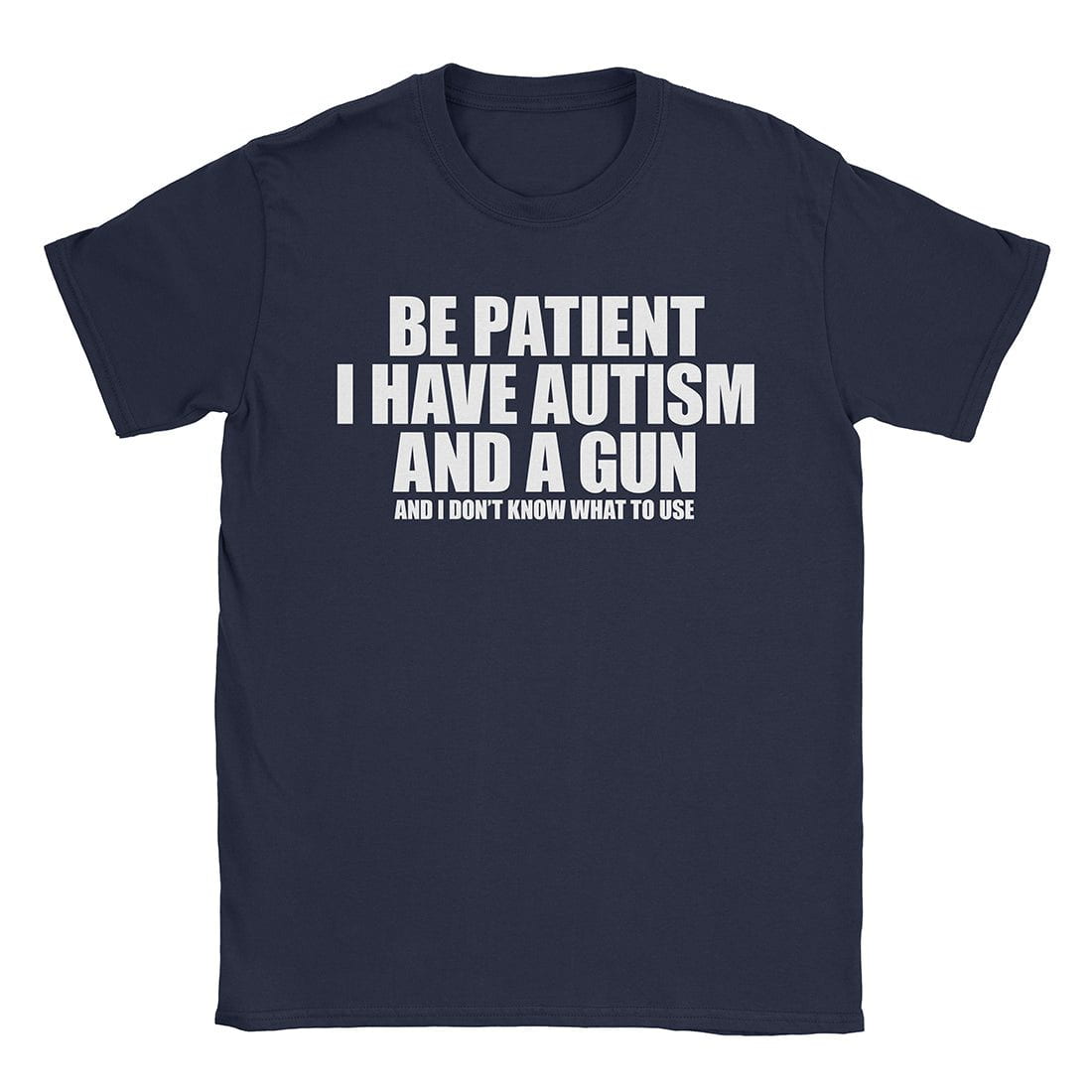 Armed Autist T-Shirt
