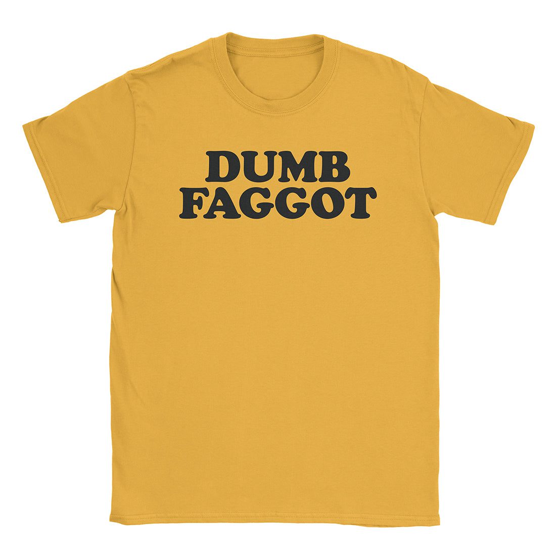 Dumb Faggot T-Shirt