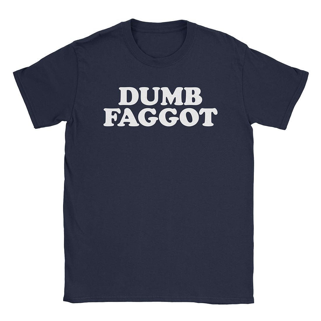 Dumb Faggot T-Shirt