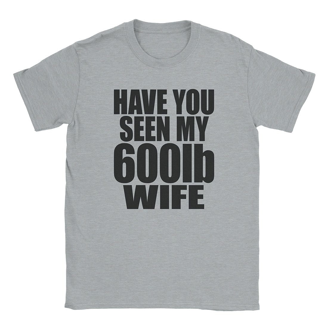 600lb Wife T-Shirt