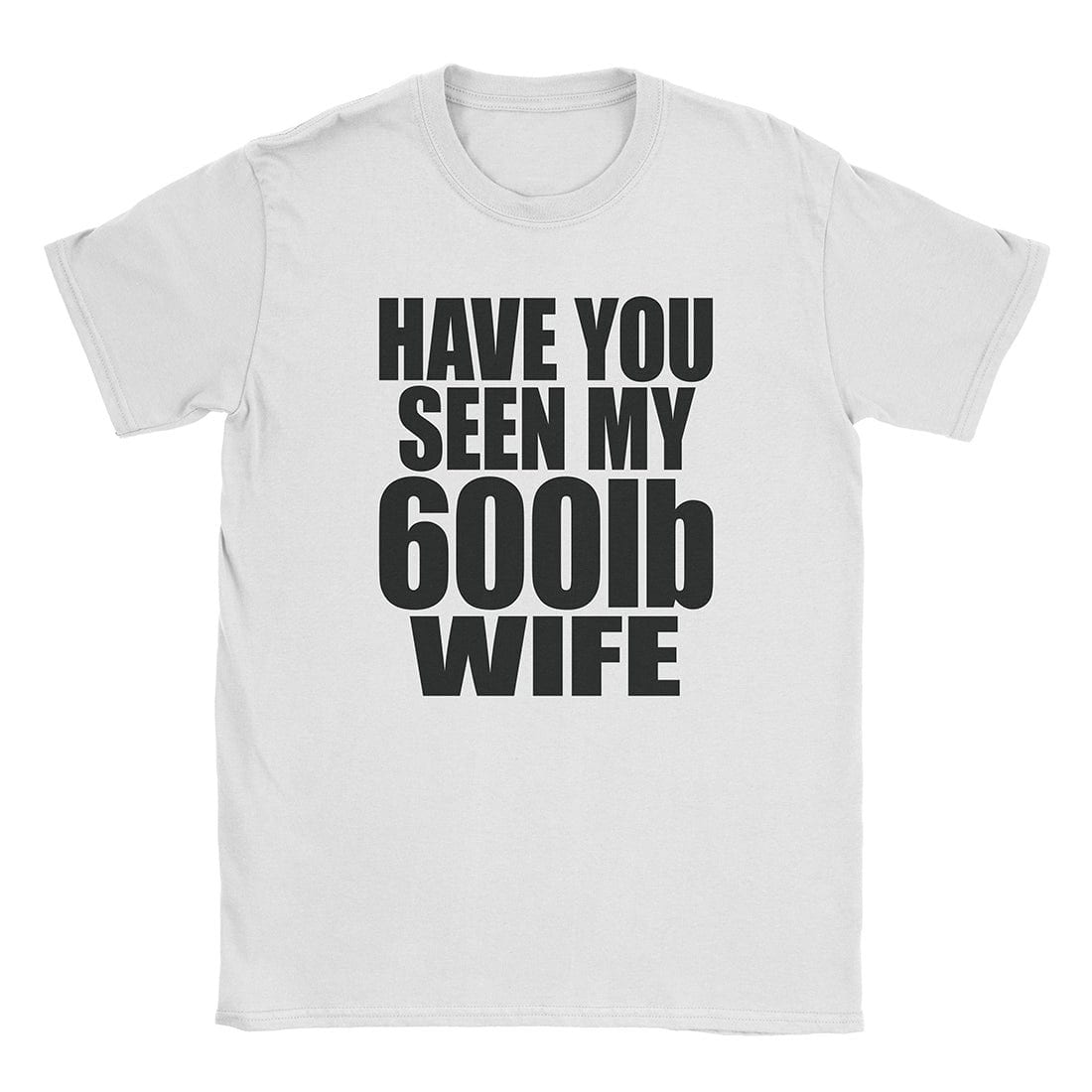 600lb Wife T-Shirt