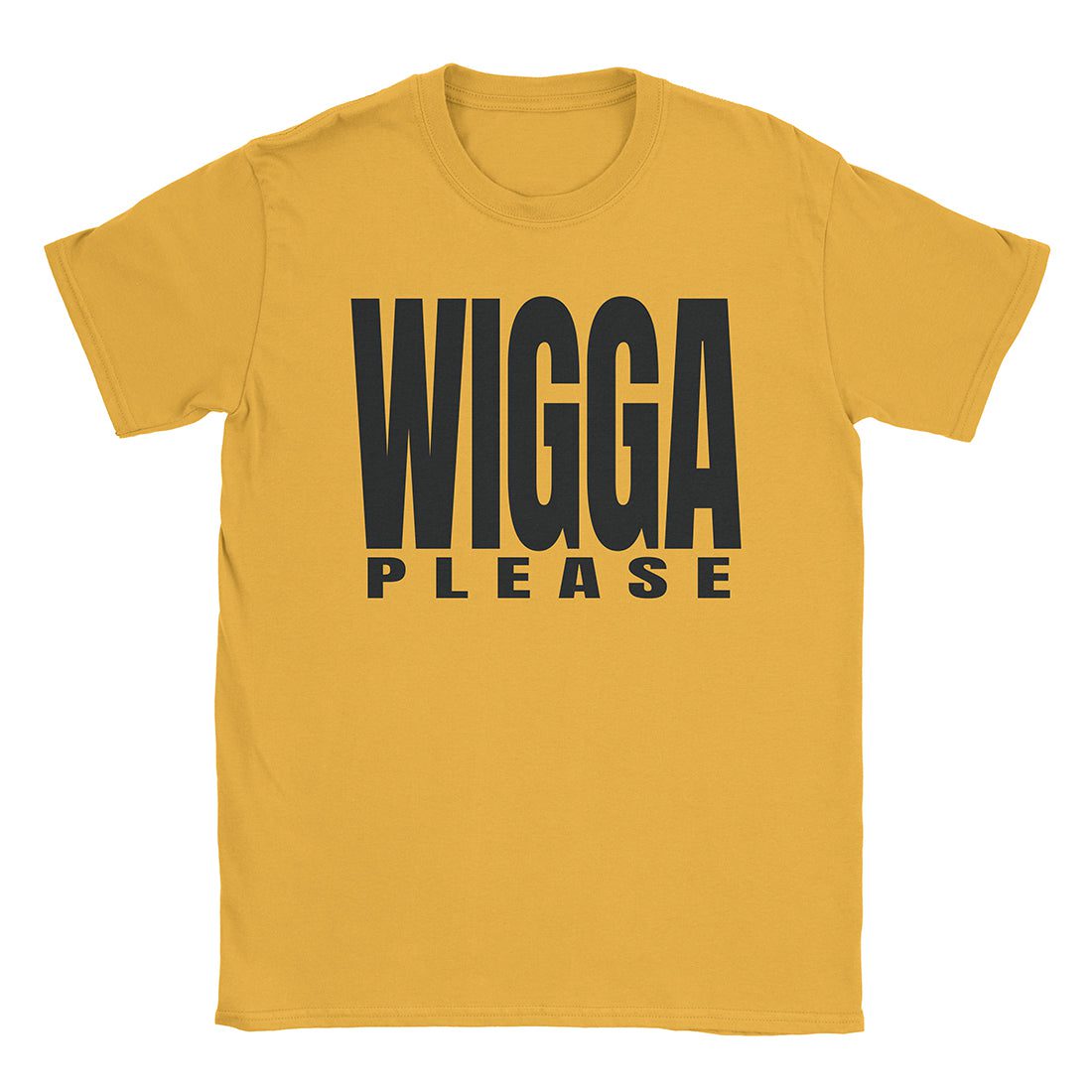 Wigga Please T-Shirt
