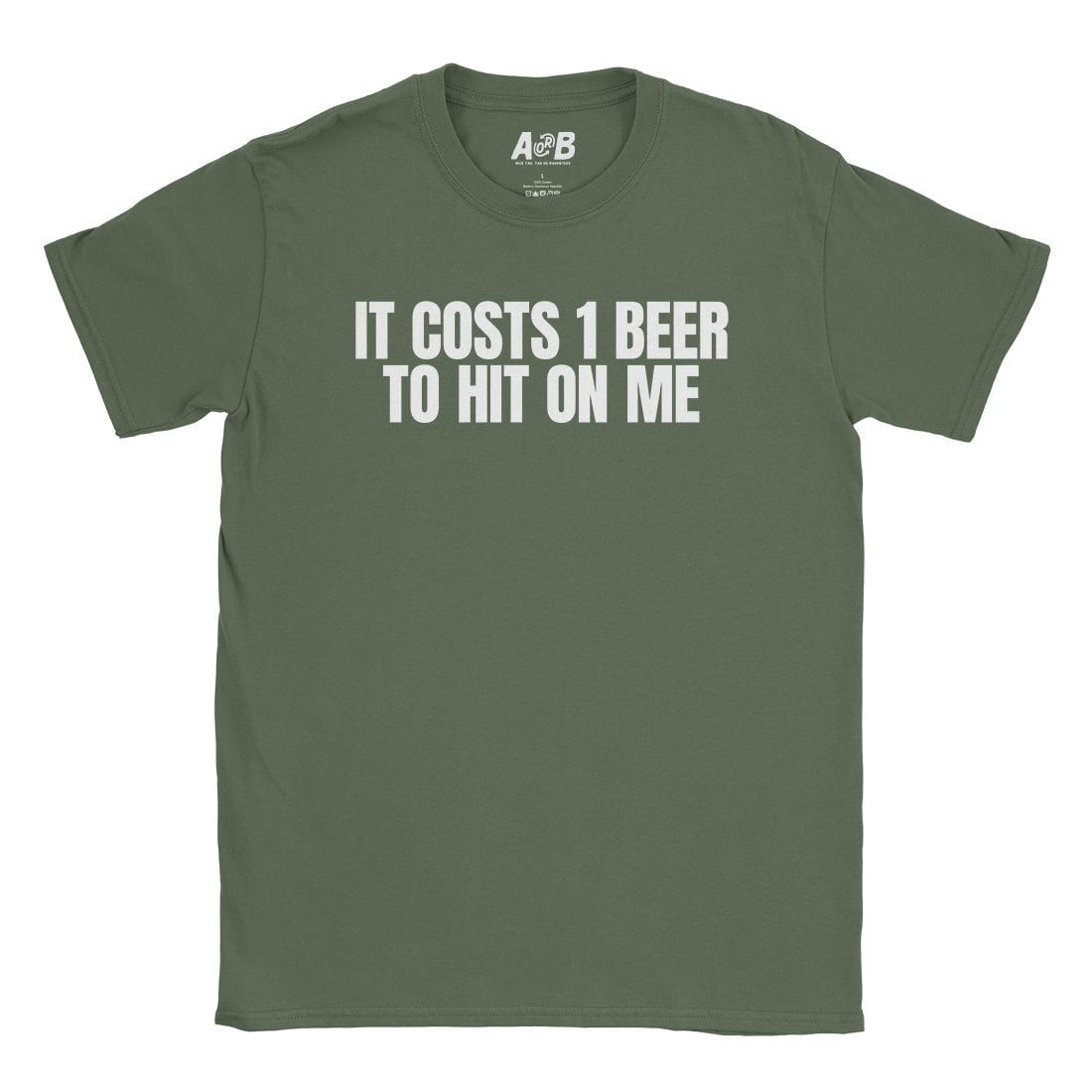 A-or-B-Tees T-Shirt Military Green / S 1 Beer T-Shirt