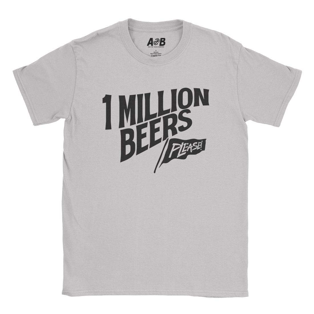 A-or-B-Tees T-Shirt Ice Grey / S 1 Million Beers T-Shirt
