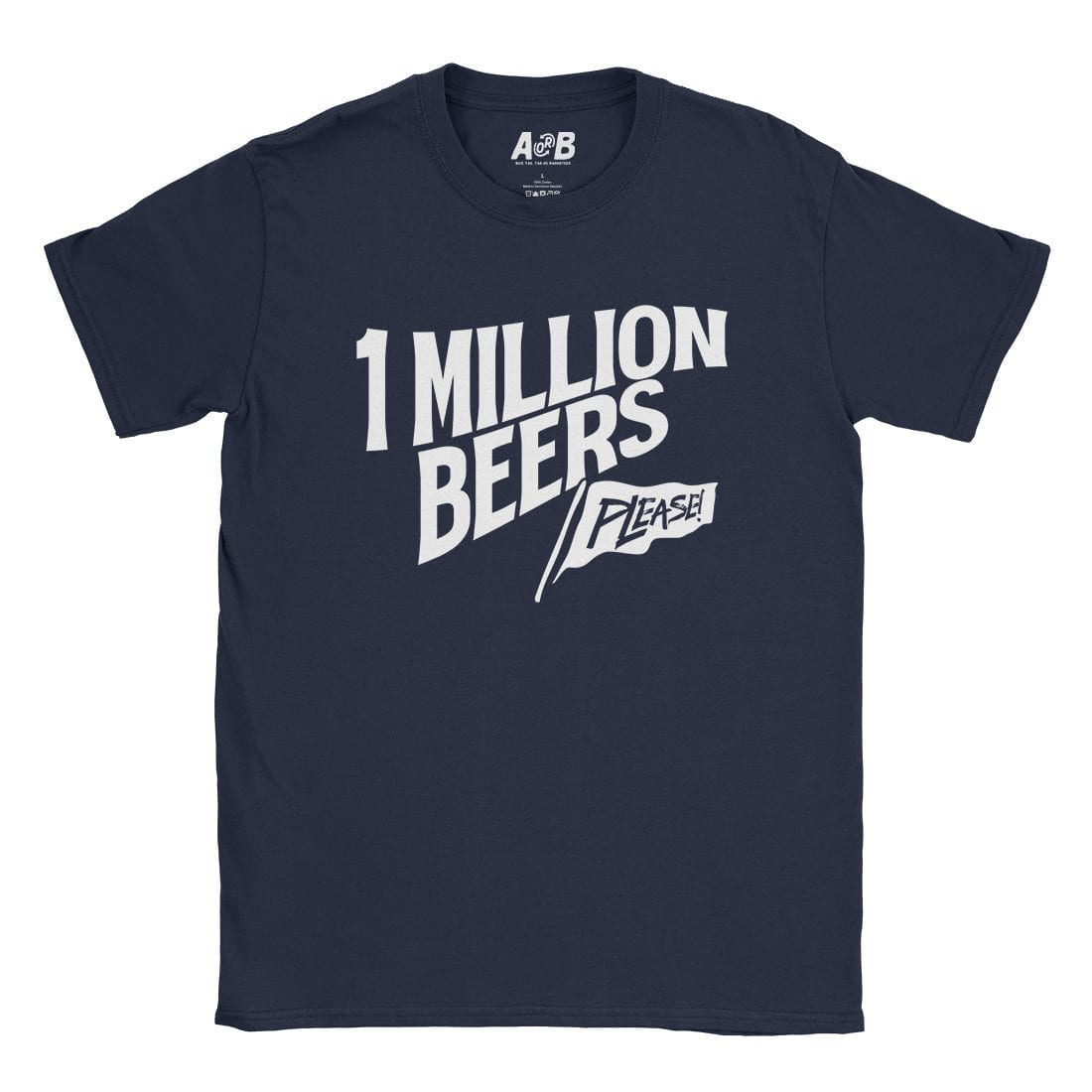 A-or-B-Tees T-Shirt Navy / S 1 Million Beers T-Shirt