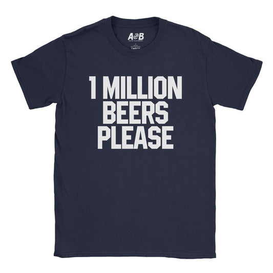 A-or-B-Tees T-Shirt Navy / S 1 Million Beers T-Shirt