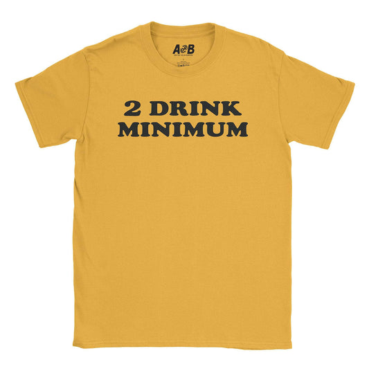 A-or-B-Tees T-Shirt Gold / S 2 Drink T-Shirt