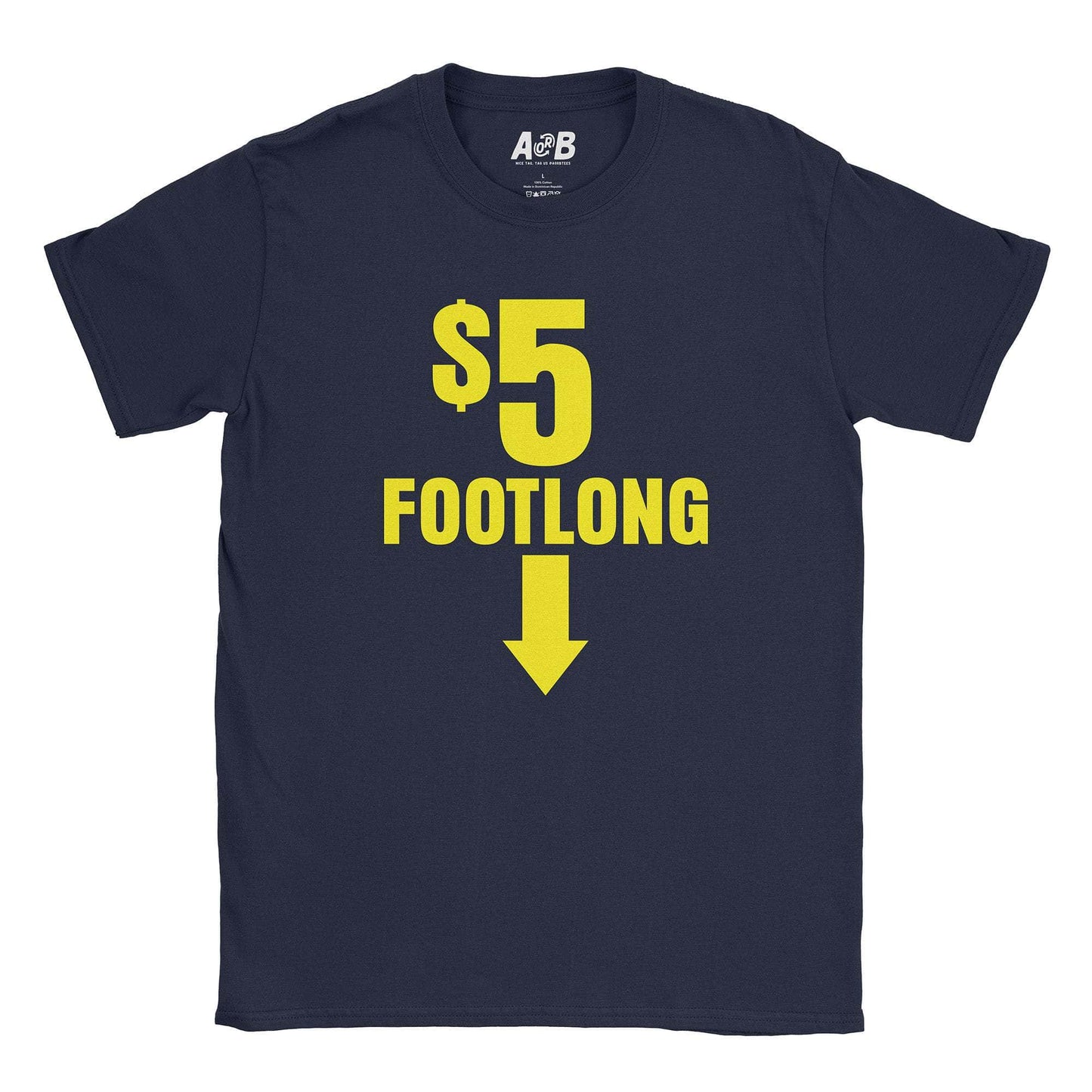 A-or-B-Tees T-Shirt Navy / S $5 Footlong T-Shirt