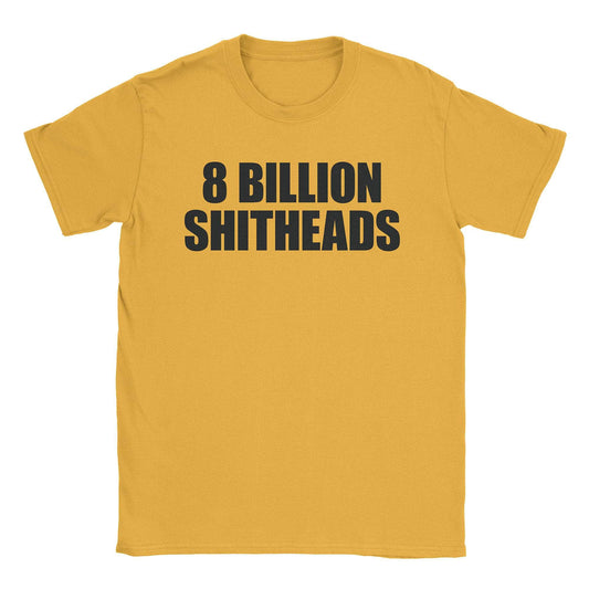 A-or-B-Tees T-Shirt Gold / S 8 Billion T-Shirt