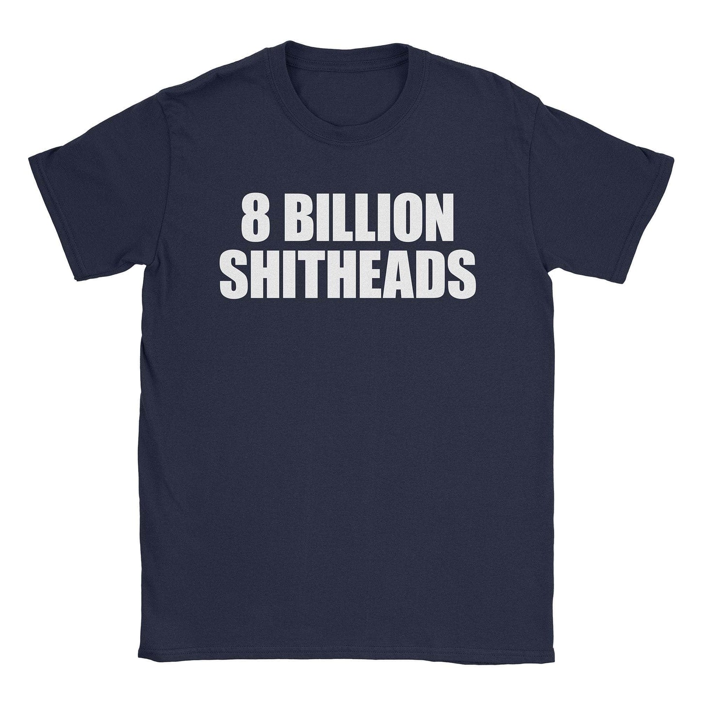 A-or-B-Tees T-Shirt Navy / S 8 Billion T-Shirt