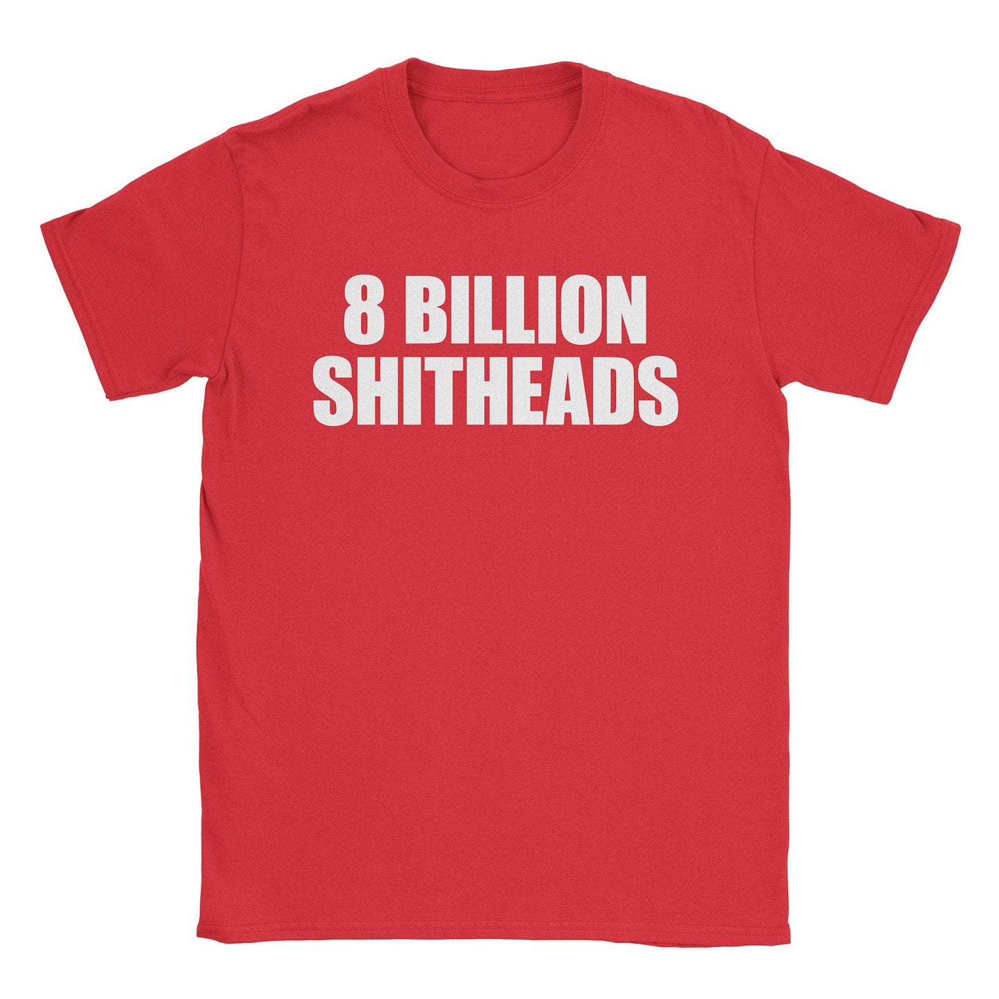 A-or-B-Tees T-Shirt Red / S 8 Billion T-Shirt