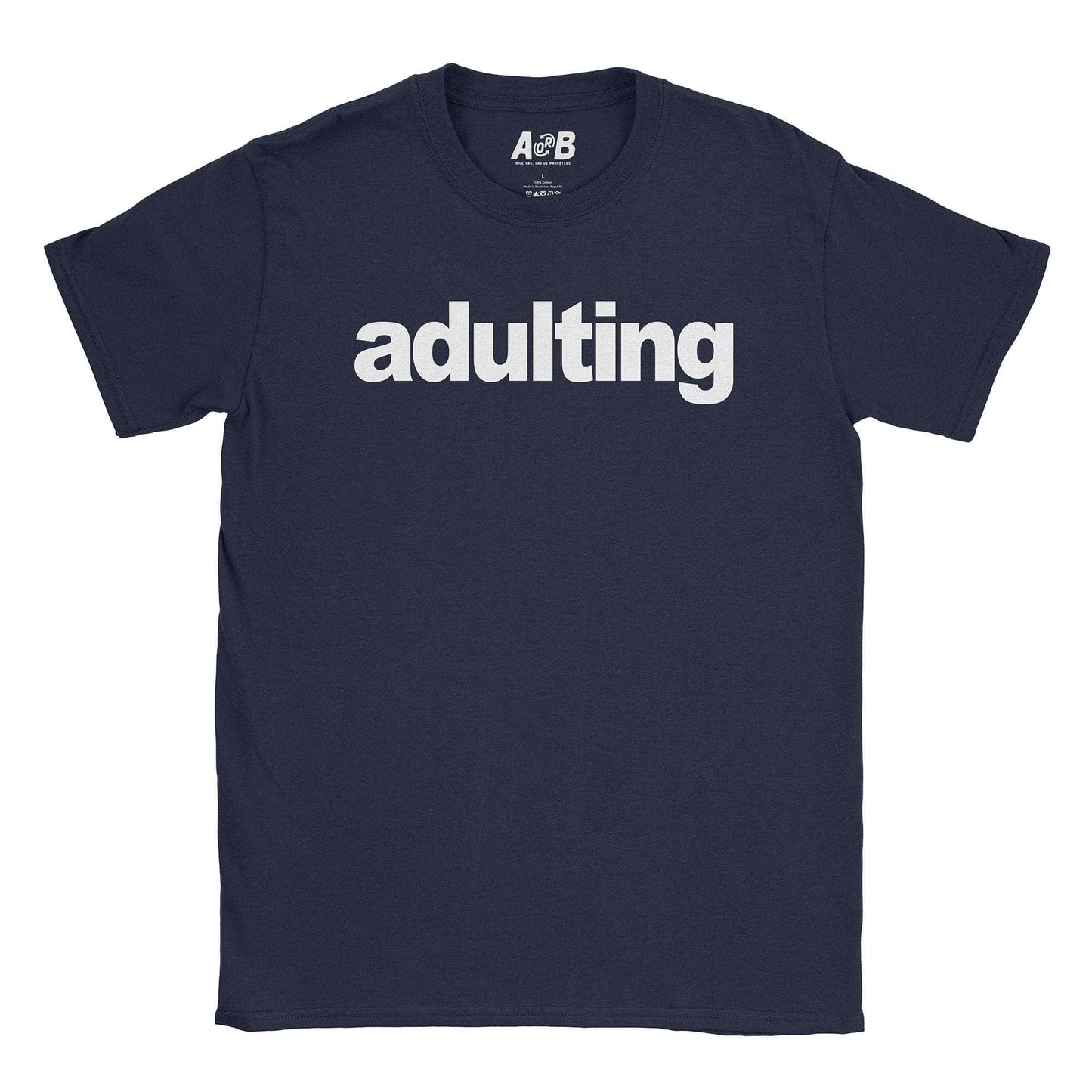 A-or-B-Tees T-Shirt Navy / S Adulting T-Shirt
