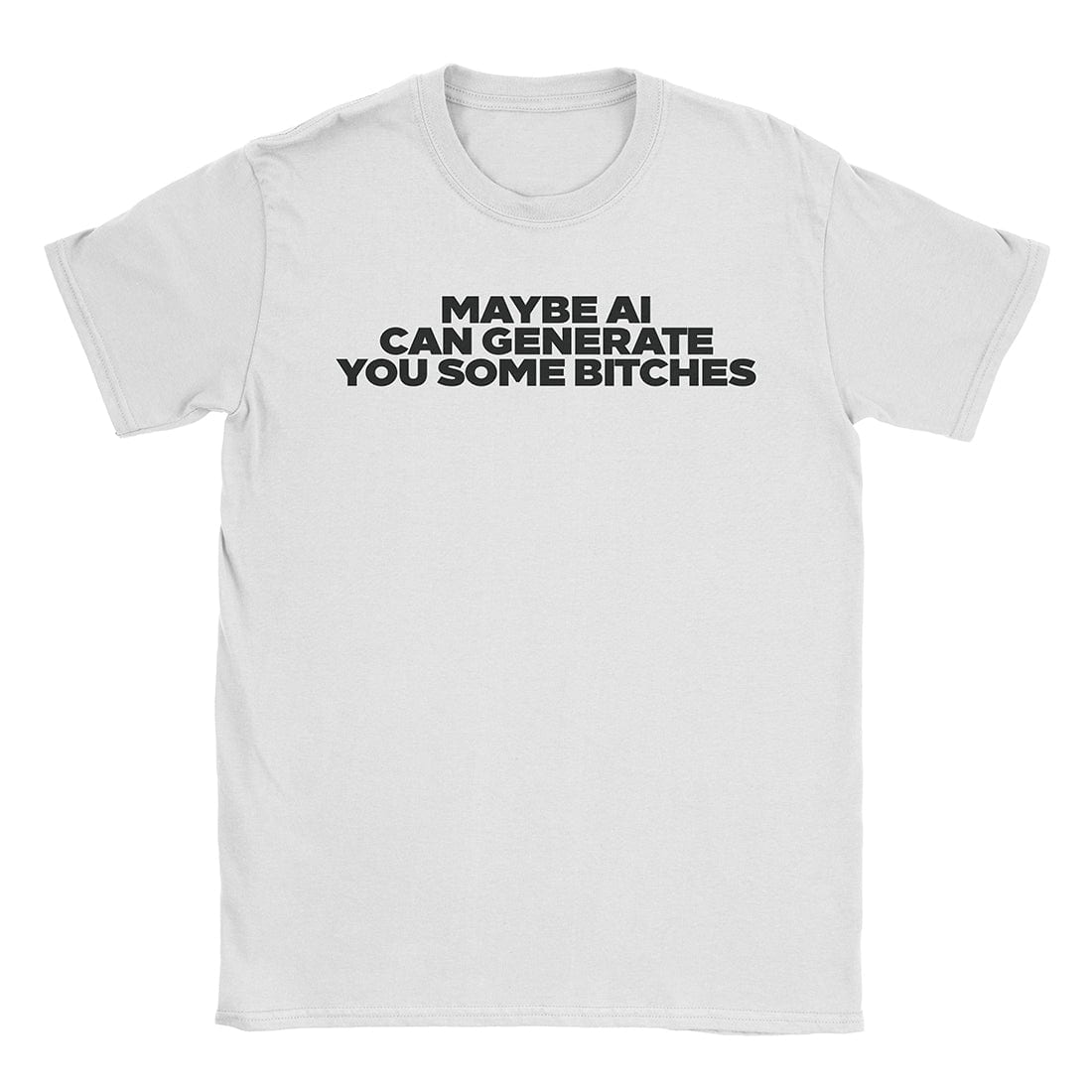 A-or-B-Tees T-Shirt White / S AI Bitches T-Shirt