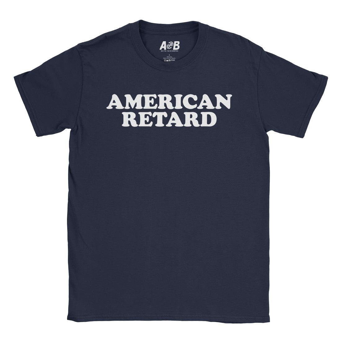 A-or-B-Tees T-Shirt Navy / S American Retard T-Shirt