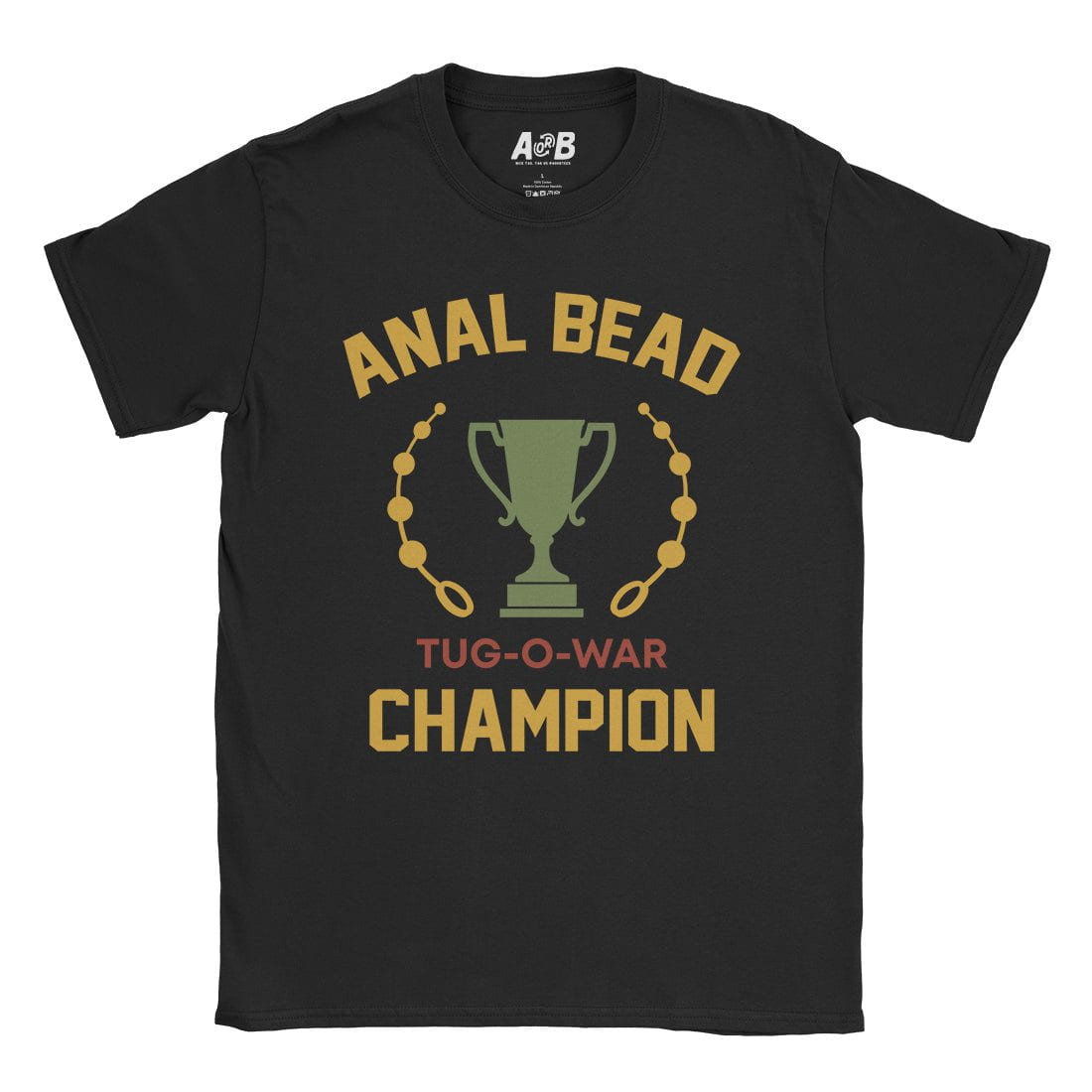 A-or-B-Tees T-Shirt Black / S Anal Bead Champion T-Shirt