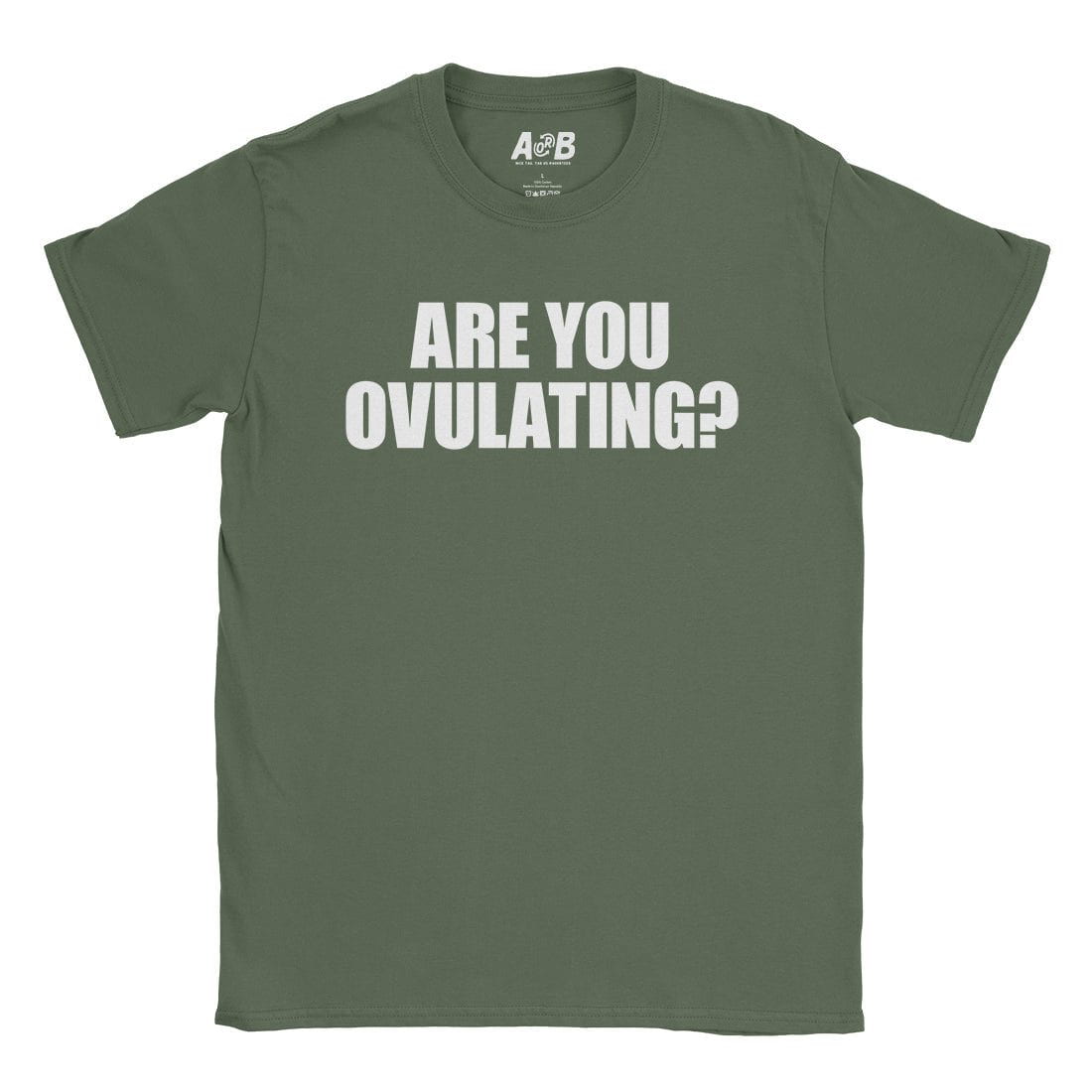 A-or-B-Tees T-Shirt Military Green / S Are You? T-Shirt