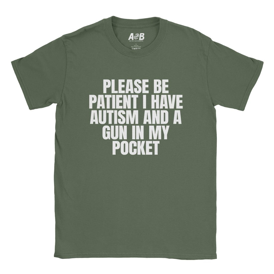 A-or-B-Tees T-Shirt Military Green / S Armed Autist T-Shirt