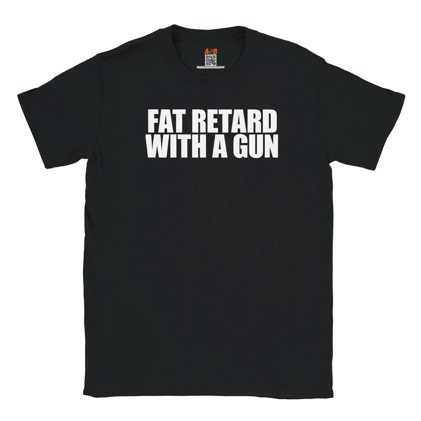 A-or-B-Tees T-Shirt Black / S Armed Fat Retard T-Shirt — Provocative Shock Humor Tee