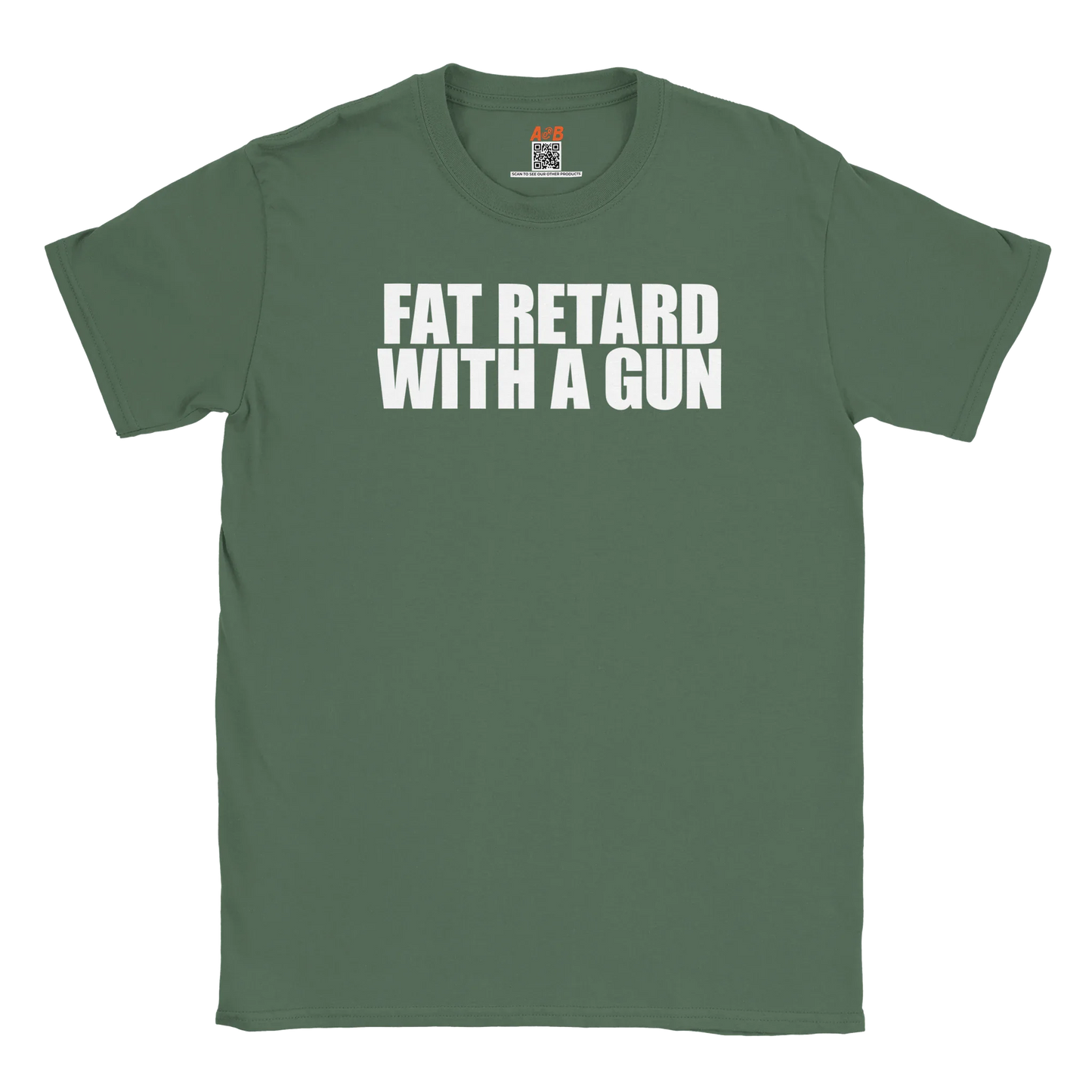 A-or-B-Tees T-Shirt Military Green / S Armed Fat Retard T-Shirt — Provocative Shock Humor Tee