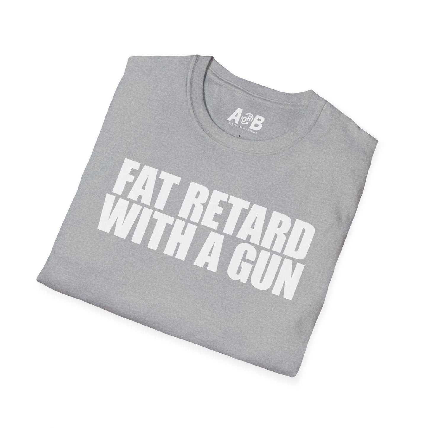 A-or-B-Tees T-Shirt Armed Fat Retard T-Shirt — Provocative Shock Humor Tee