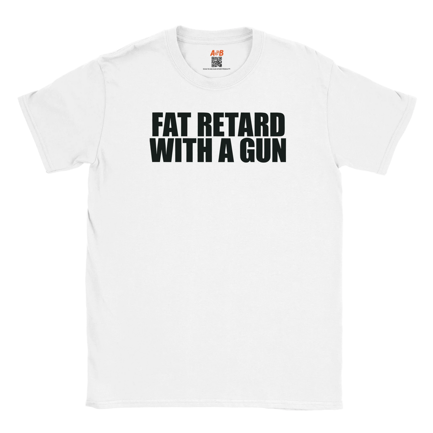 A-or-B-Tees T-Shirt White / S Armed Fat Retard T-Shirt — Provocative Shock Humor Tee