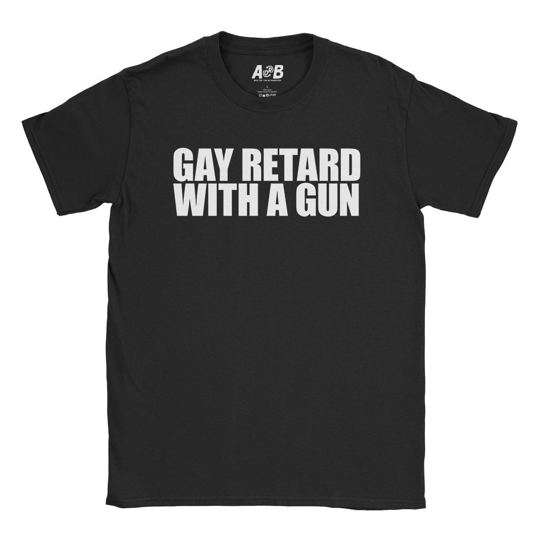 A-or-B-Tees T-Shirt Black / S Armed Gay Retard T-Shirt