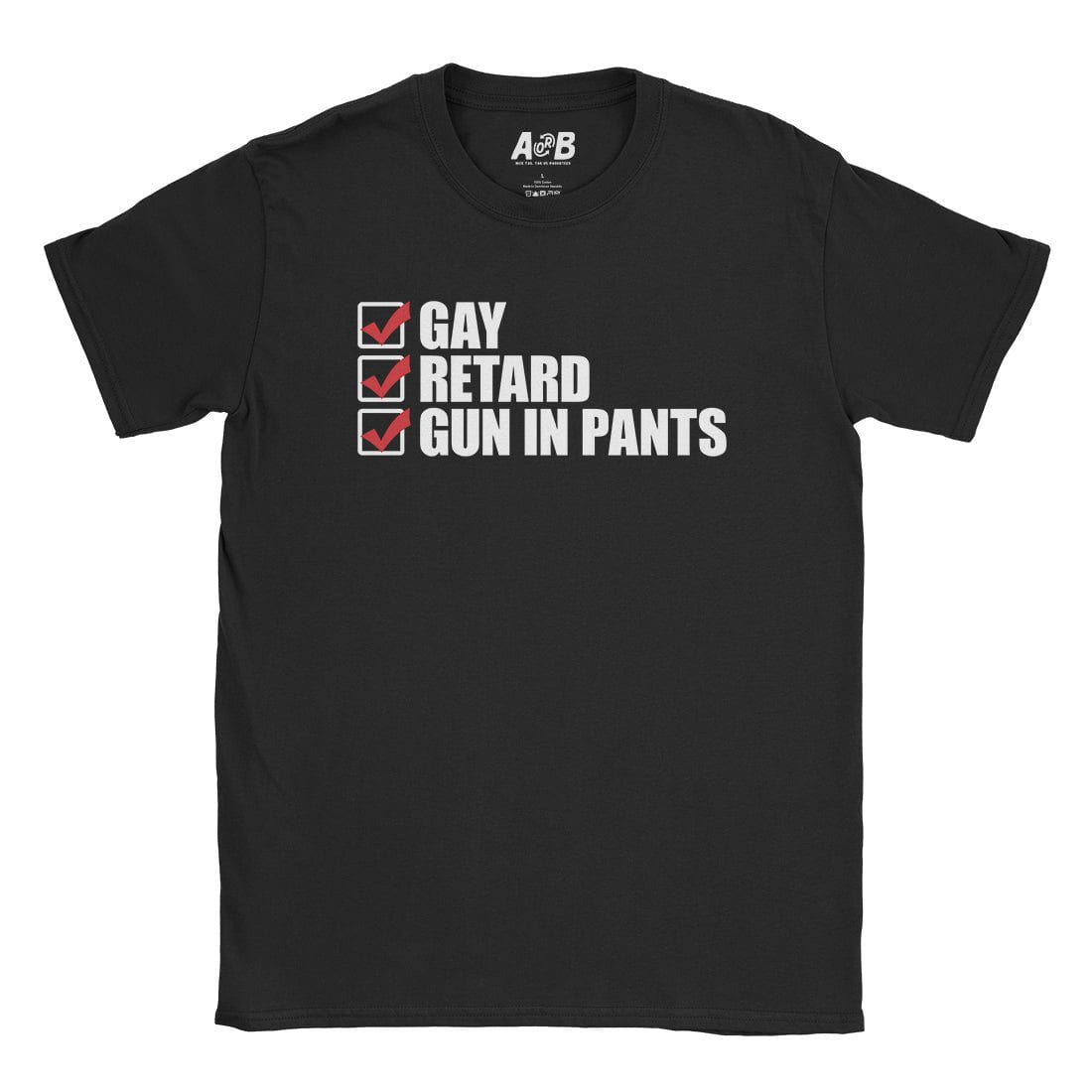 A-or-B-Tees T-Shirt Black / S Armed Gay Retard T-Shirt
