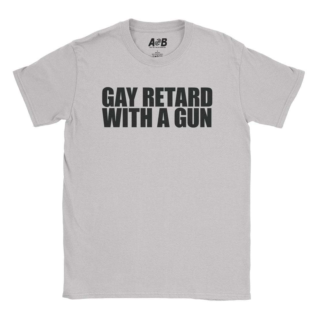 A-or-B-Tees T-Shirt Ice Grey / S Armed Gay Retard T-Shirt