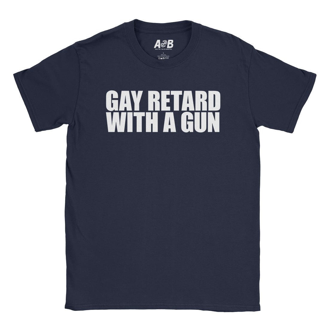 A-or-B-Tees T-Shirt Navy / S Armed Gay Retard T-Shirt