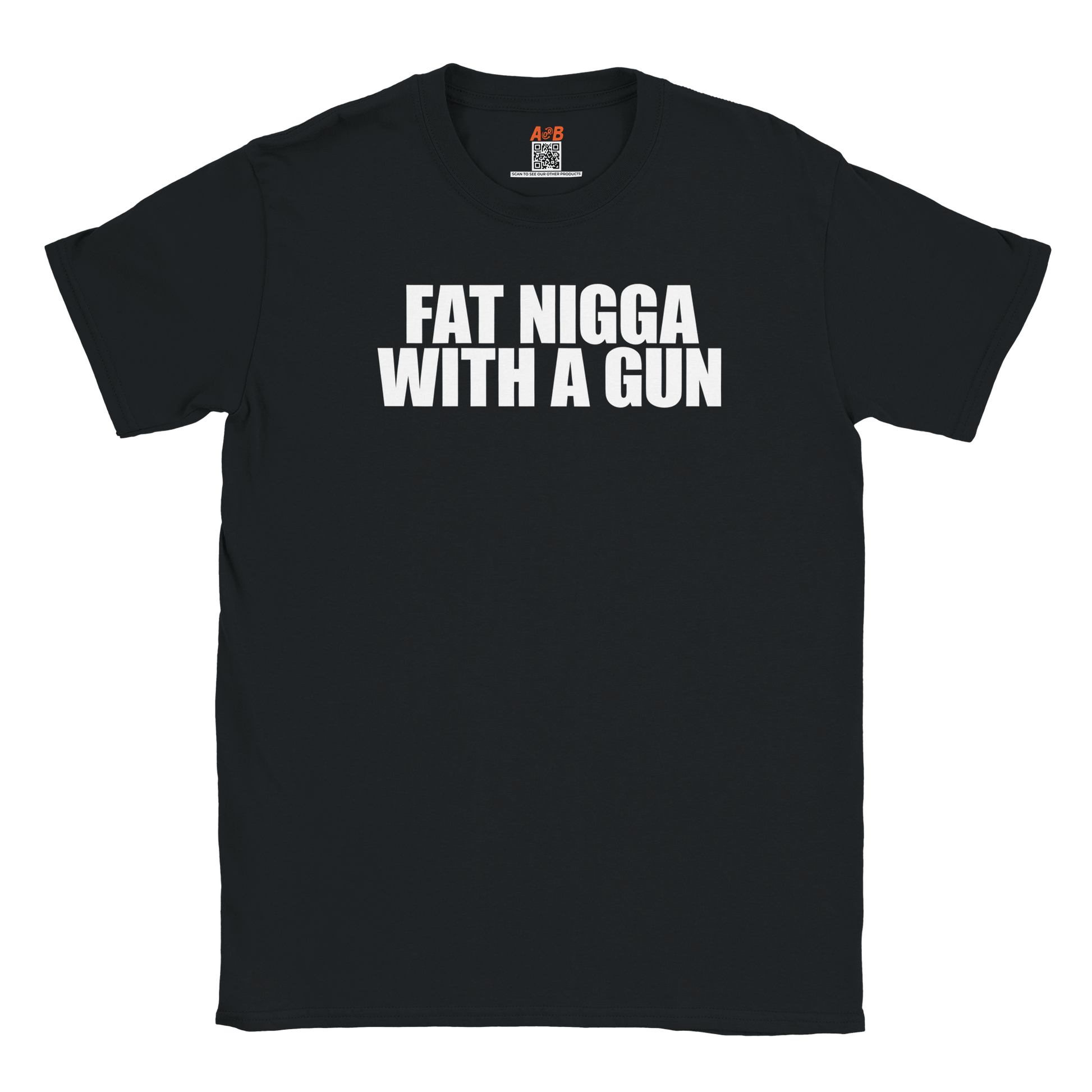 A-or-B-Tees Print Material Black / S Armed Nigga T-Shirt – Fat Nigga With A Gun Meme Tee