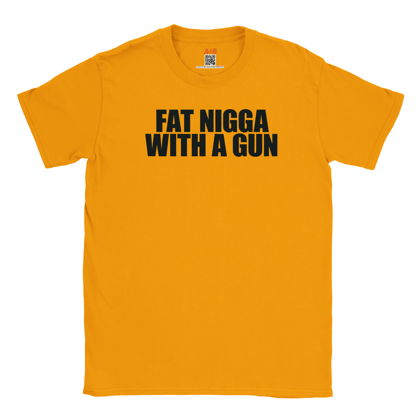 A-or-B-Tees Print Material Gold / S Armed Nigga T-Shirt – Fat Nigga With A Gun Meme Tee